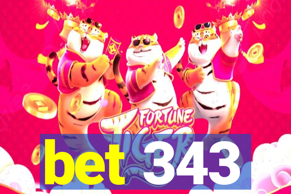 bet 343